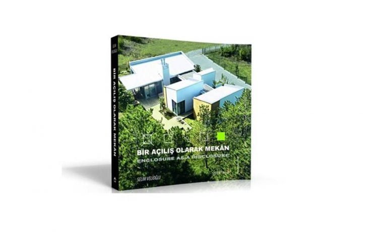 “Bir Açılış Olarak Mekân/Enclosure as a Disclosure”, güncellenmiş baskısıyla raflarda